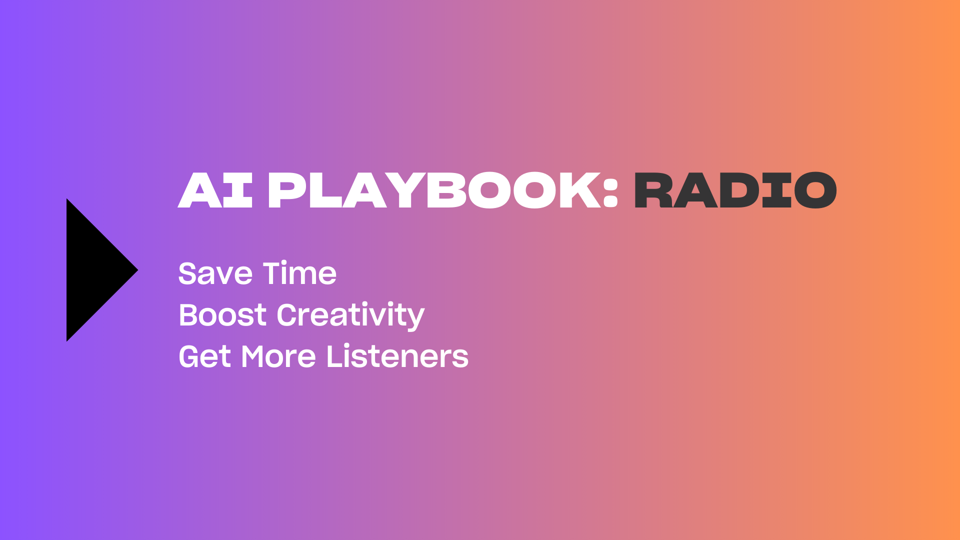 Radio AI playbook to save time, boost creativity, and get more listeners.